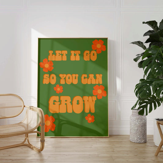 Let it go so you can grow floral self love print