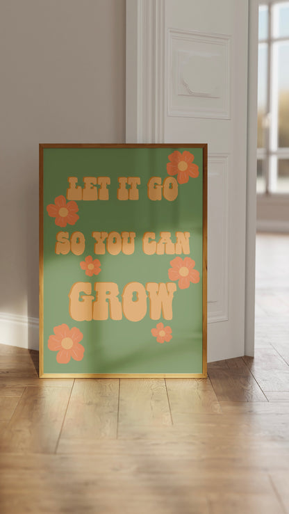 Let it go so you can grow floral self love print